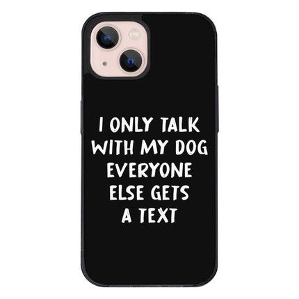 Dog Lover iPhone 13 Case - Funny Phone Case for iPhone 13 - Quote iPhone 13 Case