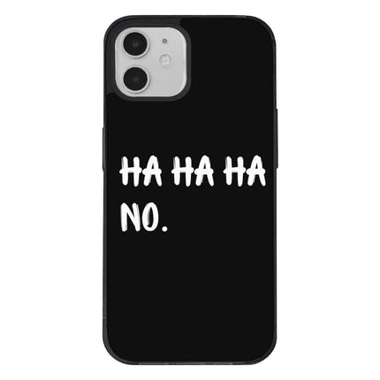 Ha Ha Ha iPhone 12 Case - Funny Quote Phone Case for iPhone 12 - Printed iPhone 12 Case
