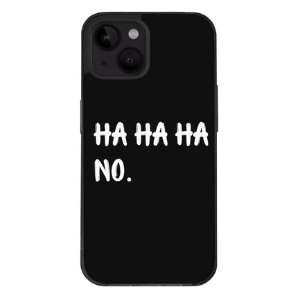 Ha Ha Ha iPhone 14 Case - Funny Quote Phone Case for iPhone 14 - Printed iPhone 14 Case