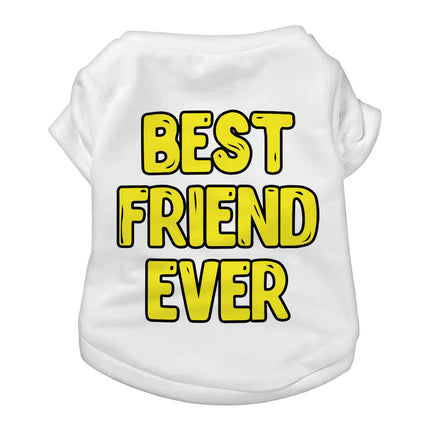 Best Friend Ever Dog T-Shirt - Cute Design Dog Shirt - Best Print Dog Clothing