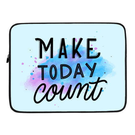 Make Today Count Dell 16" Sleeve - Best Design Laptop Sleeve - Cute Laptop Sleeve with Zipper