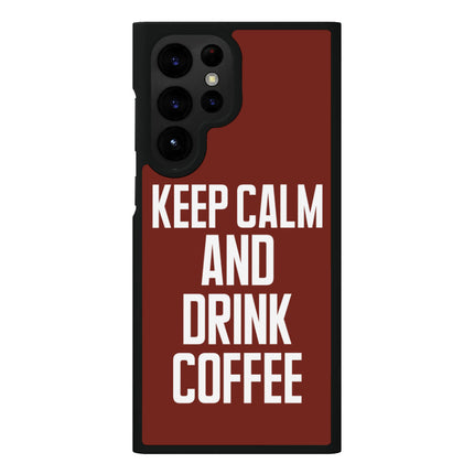 Coffee Samsung S22 Ultra Phone Case - Keep Calm Phone Case for Samsung S22 Ultra - Cool Samsung S22 Ultra Phone Case