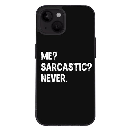 Me Sarcastic Never iPhone 14 Case - Funny Design Phone Case for iPhone 14 - Best Design iPhone 14 Case