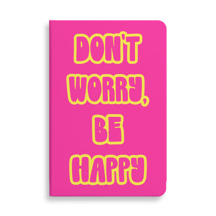 Don't Worry Be Happy Journal - Cute Notebook - Trendy Journal