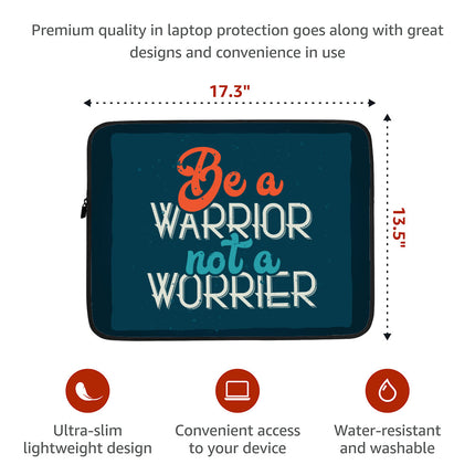 Be a Warrior Not a Worrier Dell 16" Sleeve - Funny Laptop Sleeve - Printed Laptop Sleeve with Zipper