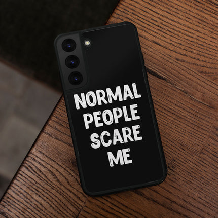 Normal People Scare Me Samsung S22 Phone Case - Saying Phone Case for Samsung S22 - Creative Samsung S22 Phone Case
