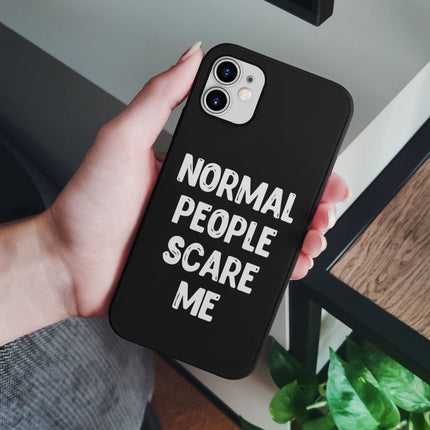 Normal People Scare Me iPhone 12 Case - Saying Phone Case for iPhone 12 - Creative iPhone 12 Case