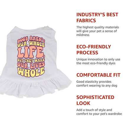 Dogs Make Our Lives Whole Dog Sundress - Quote Dog Dress Shirt - Phrase Dog Clothing