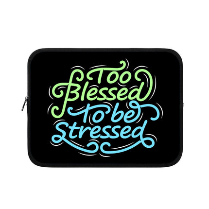 Too Blessed To Be Stressed iPad Sleeve - Funny Tablet Sleeve - Creative Carrying Case