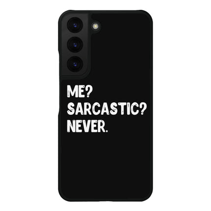 Me Sarcastic Never Samsung S22 Phone Case - Funny Design Phone Case for Samsung S22 - Best Design Samsung S22 Phone Case