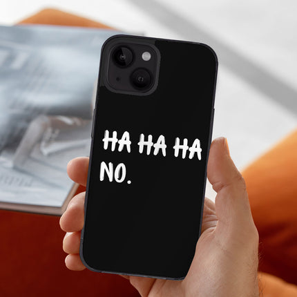 Ha Ha Ha iPhone 14 Case - Funny Quote Phone Case for iPhone 14 - Printed iPhone 14 Case