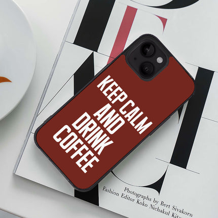 Coffee iPhone 14 Case - Keep Calm Phone Case for iPhone 14 - Cool iPhone 14 Case
