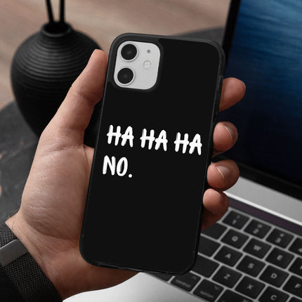 Ha Ha Ha iPhone 12 Case - Funny Quote Phone Case for iPhone 12 - Printed iPhone 12 Case