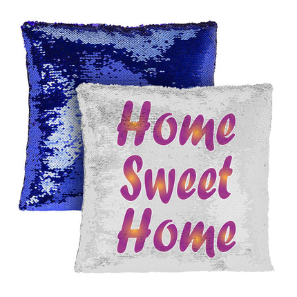 Home Sweet Home Sequin Pillow Case - Best Design Pillow Case - Printed Pillowcase
