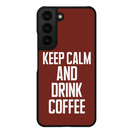 Coffee Samsung S22 Plus Phone Case - Keep Calm Phone Case for Samsung S22 Plus - Cool Samsung S22 Plus Phone Case