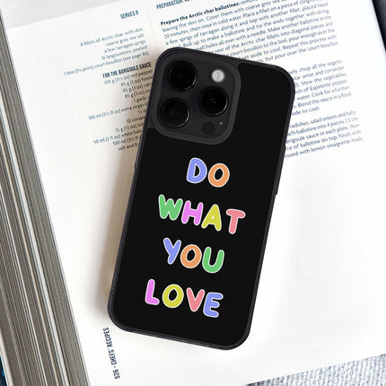 Do What You Love iPhone 14 Pro Max Case - Colorful Phone Case for iPhone 14 Pro Max - Graphic iPhone 14 Pro Max Case