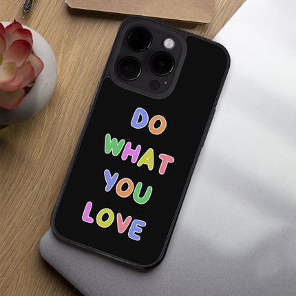 Do What You Love iPhone 14 Pro Case - Colorful Phone Case for iPhone 14 Pro - Graphic iPhone 14 Pro Case