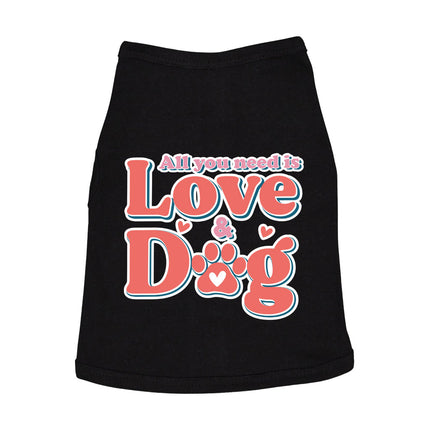 All You Need Is Love and Dog Dog Sleeveless Shirt - Quote Dog Shirt - Themed Dog Clothing