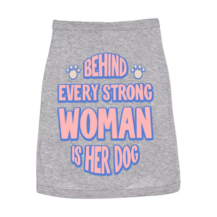Behind Every Woman Is Her Dog Dog Sleeveless Shirt - Cute Dog Shirt - Unique Dog Clothing