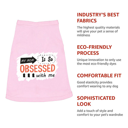 My Mom Is So Obsessed With Me Dog Sleeveless Shirt - Art Dog Shirt - Unique Dog Clothing
