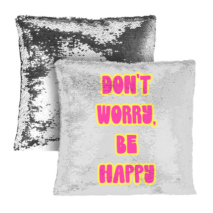 Don't Worry Be Happy Sequin Pillow Case - Cute Pillow Case - Trendy Pillowcase
