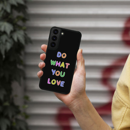 Do What You Love Samsung S22 Phone Case - Colorful Phone Case for Samsung S22 - Graphic Samsung S22 Phone Case