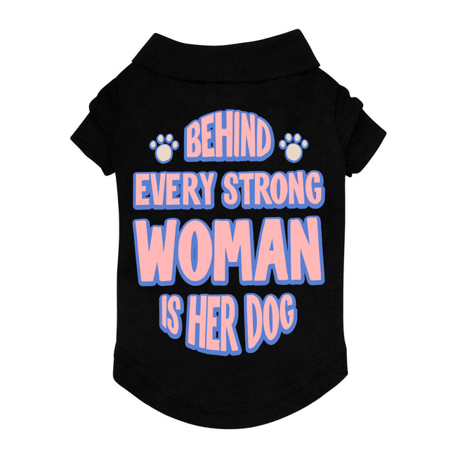 Behind Every Woman Is Her Dog Dog Polo Shirt - Cute Dog T-Shirt - Unique Dog Clothing