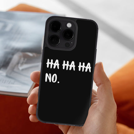 Ha Ha Ha iPhone 14 Pro Max Case - Funny Quote Phone Case for iPhone 14 Pro Max - Printed iPhone 14 Pro Max Case