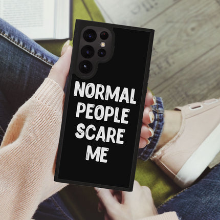 Normal People Scare Me Samsung S22 Ultra Phone Case - Saying Phone Case for Samsung S22 Ultra - Creative Samsung S22 Ultra Phone Case