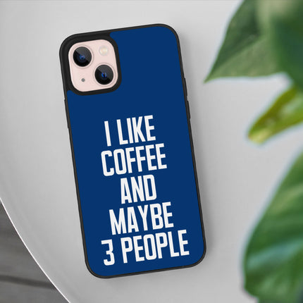 I Like Coffee iPhone 13 Case - Sarcastic Phone Case for iPhone 13 - Printed iPhone 13 Case