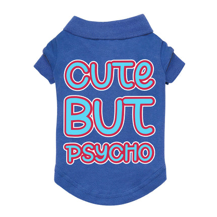 Cute but Psycho Dog Polo Shirt - Beautiful Dog T-Shirt - Phrase Dog Clothing