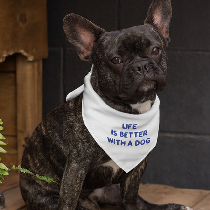Life is Better With a Dog Pet Bandana - Best Design Dog Bandana - Printed Pet Scarf