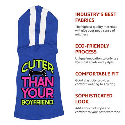 Cuter Than Your Boyfriend Dog Shirt with Hoodie - Funny Dog Hoodie - Colorful Dog Clothing