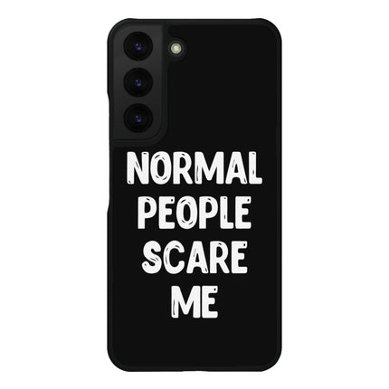 Normal People Scare Me Samsung S22 Plus Phone Case - Saying Phone Case for Samsung S22 Plus - Creative Samsung S22 Plus Phone Case