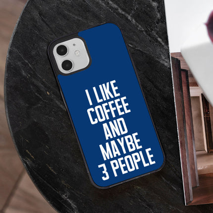 I Like Coffee iPhone 12 Case - Sarcastic Phone Case for iPhone 12 - Printed iPhone 12 Case