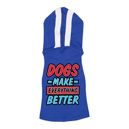 Dogs Make Everything Better Dog Shirt with Hoodie - Print Dog Hoodie - Quote Dog Clothing