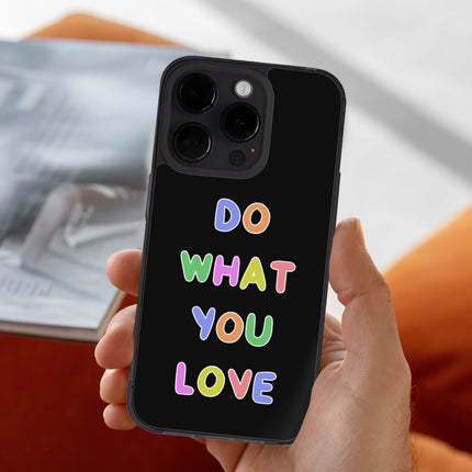 Do What You Love iPhone 14 Pro Max Case - Colorful Phone Case for iPhone 14 Pro Max - Graphic iPhone 14 Pro Max Case