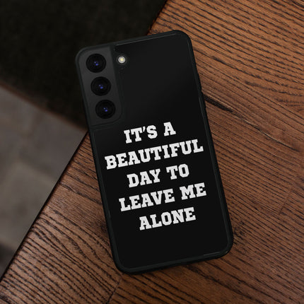 It's a Beautiful Day to Leave Me Alone Samsung S22 Phone Case - Really Cool Phone Case for Samsung S22 - Trendy Samsung S22 Phone Case