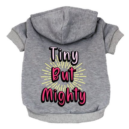 Tiny but Mighty Dog Hoodie - Art Dog Coat - Word Art Dog Clothing