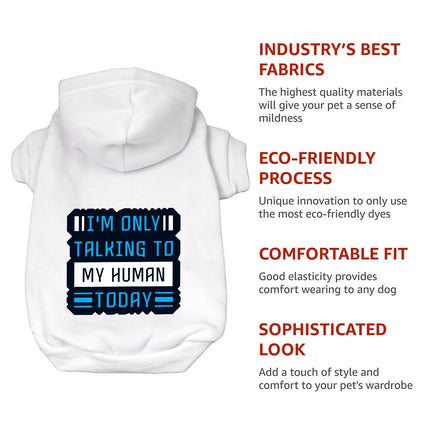 Only Talking to My Human Dog Hoodie - Phrase Dog Coat - Funny Dog Clothing
