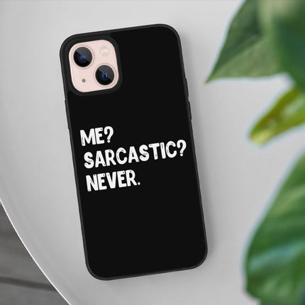 Me Sarcastic Never iPhone 13 Case - Funny Design Phone Case for iPhone 13 - Best Design iPhone 13 Case