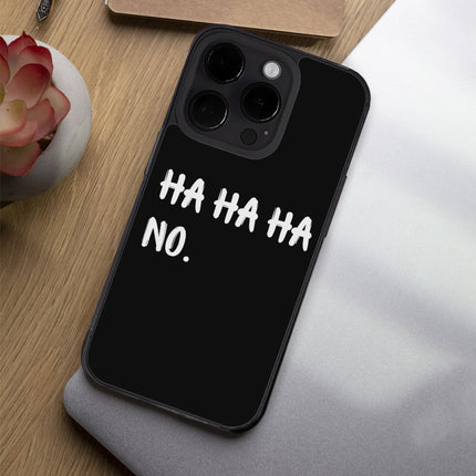 Ha Ha Ha iPhone 14 Pro Case - Funny Quote Phone Case for iPhone 14 Pro - Printed iPhone 14 Pro Case