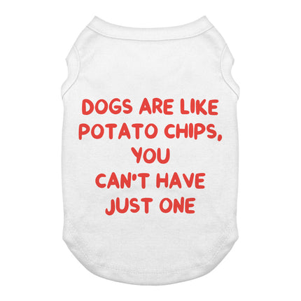Dogs are Like Potato Chips Dog Tank - Funny Print Dog T-Shirt - Themed Dog Clothing