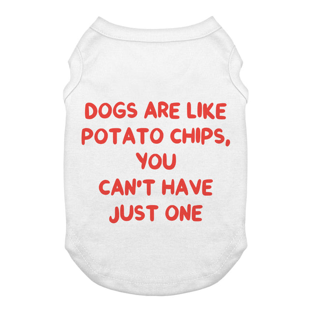 Dogs are Like Potato Chips Dog Tank - Funny Print Dog T-Shirt - Themed Dog Clothing
