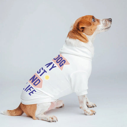 My Dog Is My Best Friend Dog Hoodie - Cute Dog Coat - Art Dog Clothing