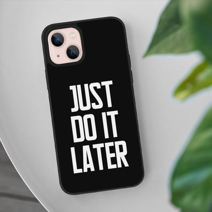 Just Do It Later iPhone 13 Mini Case - Funny Phone Case for iPhone 13 Mini - Cool Design iPhone 13 Mini Case