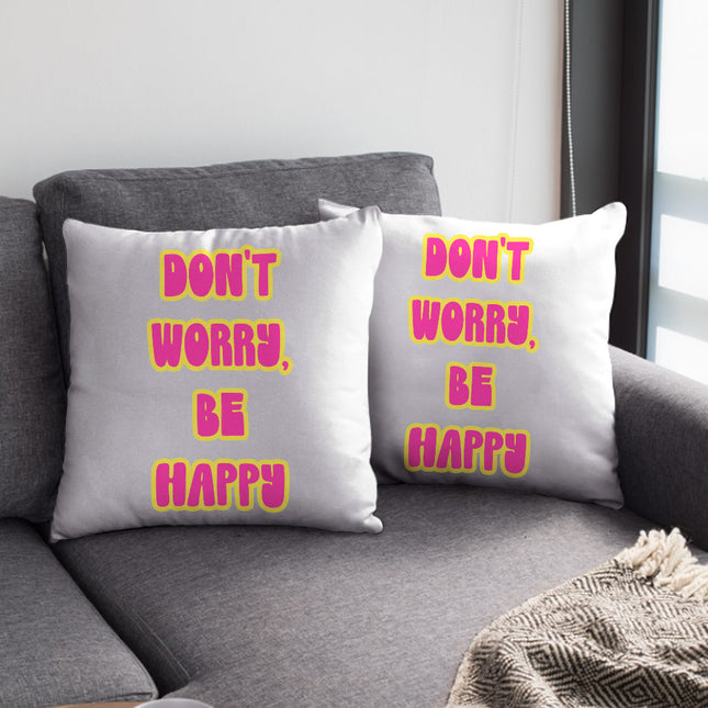 Don't Worry Be Happy Square Pillow Cases - Cute Pillow Covers - Trendy Pillowcases