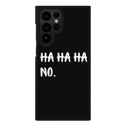Ha Ha Ha Samsung S22 Ultra Phone Case - Funny Quote Phone Case for Samsung S22 Ultra - Printed Samsung S22 Ultra Phone Case
