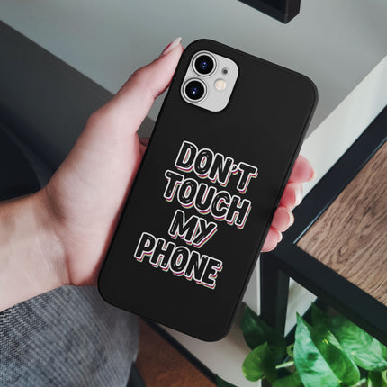 Don't Touch My Phone iPhone 12 Case - Creative Phone Case for iPhone 12 - Cool Design iPhone 12 Case