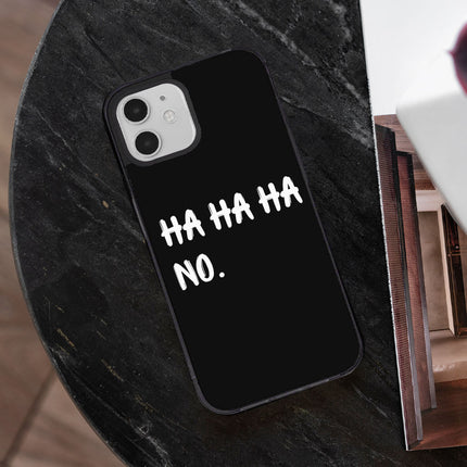 Ha Ha Ha iPhone 12 Case - Funny Quote Phone Case for iPhone 12 - Printed iPhone 12 Case